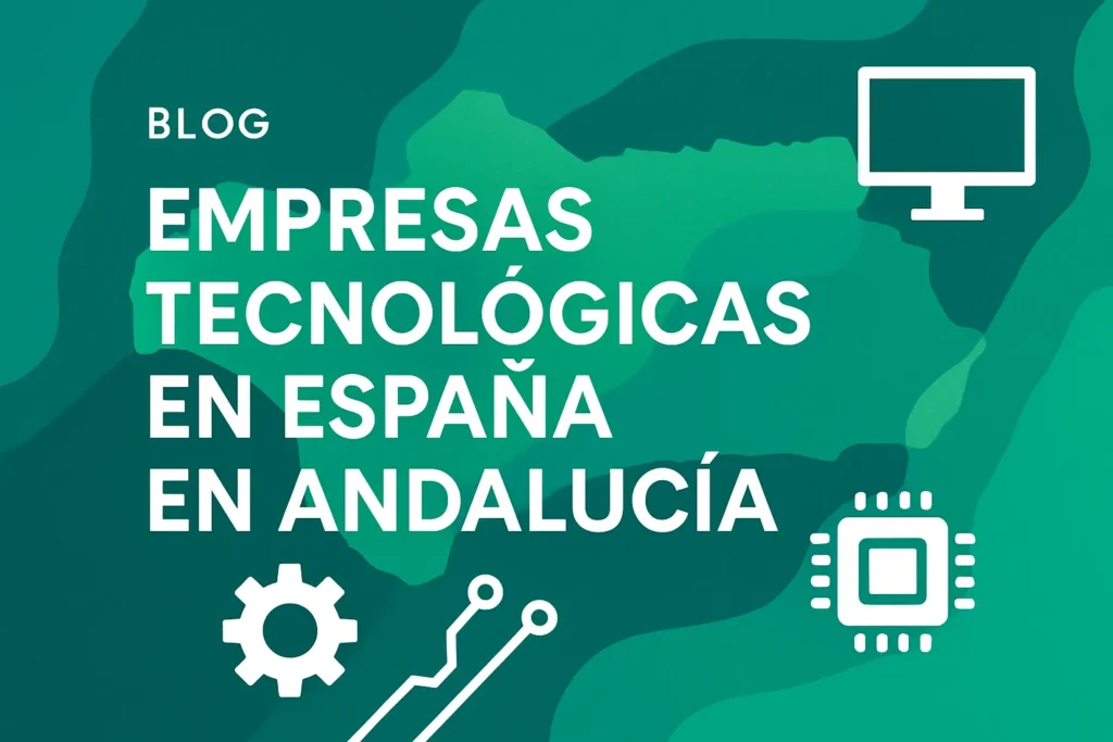 empresas tecnológicas en España en Andalucía