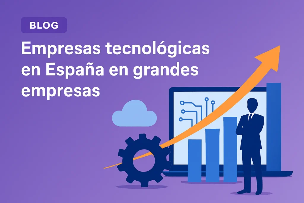 empresas tecnológicas en España en grandes empresas