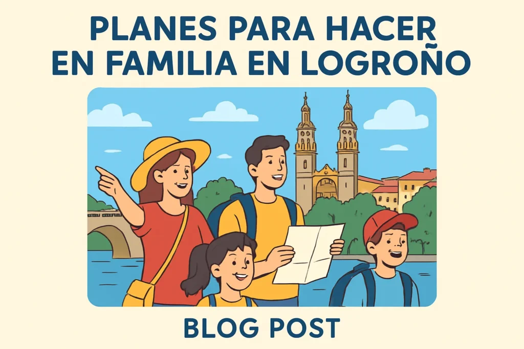 planes para hacer en familia en Logroño