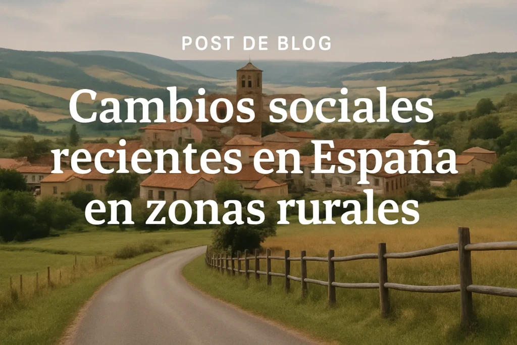 cambios sociales recientes en España en zonas rurales
