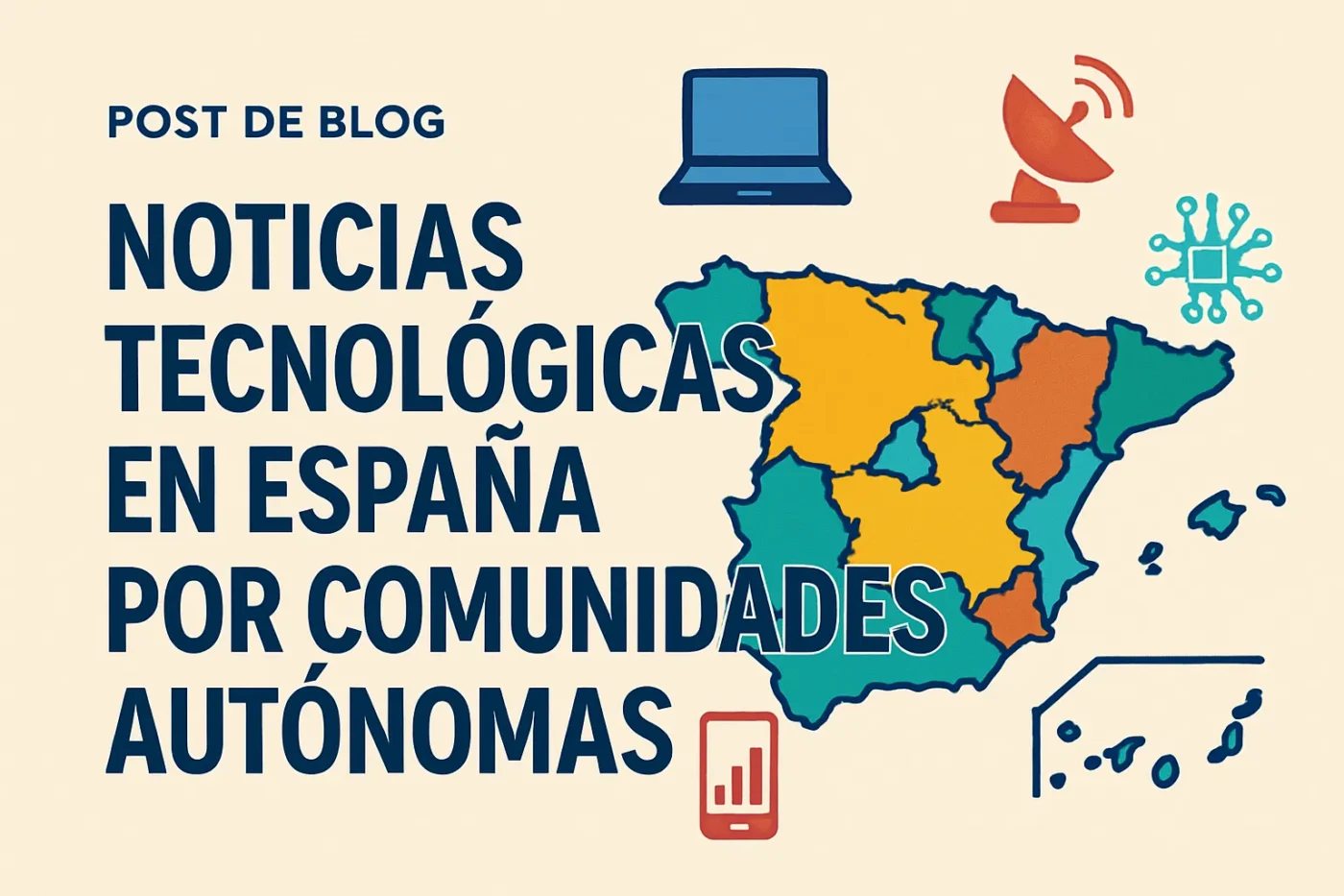 noticias-tecnologicas-en-Espana-por-comunidades-autonomas - Spain News 24h noticias tecnológicas en España por comunidades autónomas