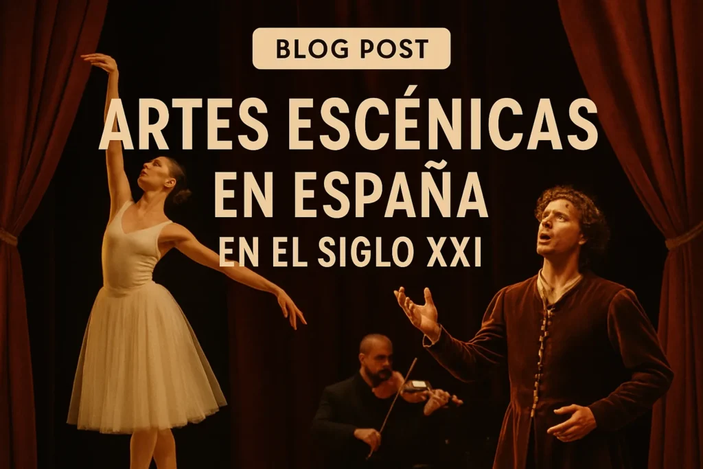 artes escénicas en España en el siglo XXI